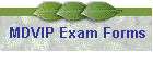 MDVIP Exam Forms